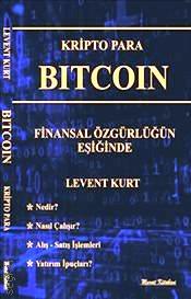 Kripto Para BITCOIN Finansal Özgürlüğün Eşiğinde Levent Kurt  - Kitap