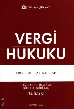 Vergi Hukuku Prof. Dr. S. Ateş Oktar  - Kitap