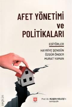 Afet Yönetimi ve Politikaları Hayriye Şengün, Özgür Önder, Murat Yaman