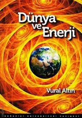 Dünya ve Enerji Prof. Dr. Vural Altın  - Kitap