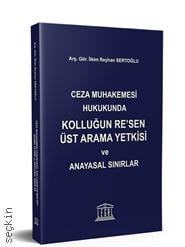 Ceza Muhakemesi Hukukunda Kolluğun Re'sen Üst Arama Yetkisi ve Anayasal Sınırlar