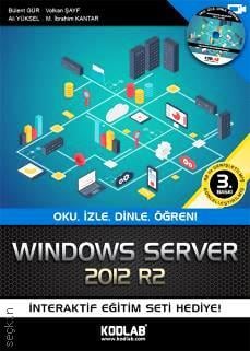 Windows Server 2012 Bülent Gür, Murat İbrahim Kantar, Volkan Şayf, Ali Yüksel  - Kitap