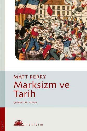 Marksizm ve Tarih Matt Perry  - Kitap