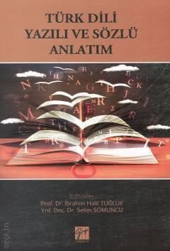 Türk Dili Yazılı ve Sözlü Anlatım Prof. Dr. İbrahim Halil Tuğluk, Yrd. Doç. Dr. Selim Somuncu  - Kitap