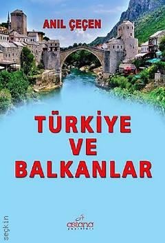 Türkiye ve Balkanlar Prof. Dr. Anıl Çeçen  - Kitap