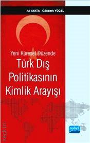 Türk Dış Politikasının Kimlik Arayışı Ali Ayata, Gökberk Yücel