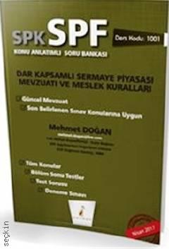 SPK – SPF Dar Kapsamlı Sermaye Piyasası Mevzuatı ve Meslek Kuralları Soru Bankası Konu Anlatımlı Mehmet Doğan  - Kitap