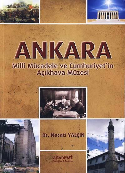Ankara Milli Mücadele ve Cumhuriyet'in Açıkhava Müzesi Dr. Necati Yalçın  - Kitap