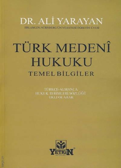 Türk Medeni Hukuku Temel Bilgiler Dr. Ali Yarayan  - Kitap