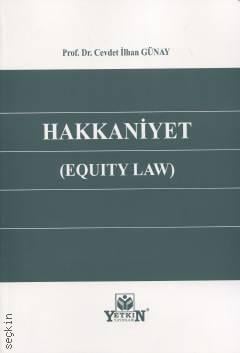 Hakkaniyet (Equity Law) Prof. Dr. Cevdet İlhan Günay  - Kitap