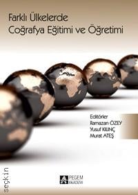 Farklı Ülkelerde Coğrafya Eğitimi ve Öğretimi Ramazan Özey, Yusuf Kılınç, Murat Ateş  - Kitap