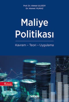 Maliye Politikası Kavram – Teori – Uygulama Prof. Dr. Ahmet Ulusoy, Dr. Hikmet Yılmaz  - Kitap