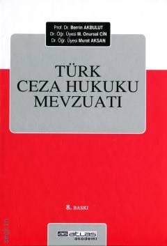 Türk Ceza Hukuku Mevzuatı Prof. Dr. Berrin Akbulut, Dr. Öğr. Üyesi M. Onursal Cin, Dr. Öğr. Üyesi Murat Aksan  - Kitap