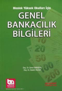 Meslek Yüksek Okulları İçin Genel Bankacılık Bilgileri Doç. Dr. Şenol Babuşcu, Doç. Dr. Adalet Hazar  - Kitap