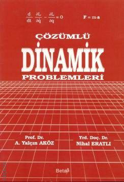 Çözümlü Dinamik Problemleri A.Yalçın Aköz, Nihal Eratlı  - Kitap