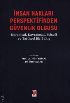 İnsan Hakları Perspektifinden Güvenlik Olgusu Prof. Dr. Alim Yılmaz  - Kitap
