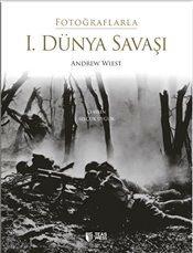  Fotoğraflarla I. Dünya Savaşı Andrew Wiest  - Kitap