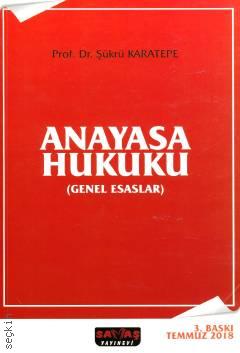 Anayasa Hukuku Genel Esaslar Prof. Dr. Şükrü Karatepe  - Kitap