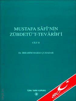 Mustafa Safî'nin Zübdetü't–Tevarih'i (2 Cilt) İbrahim Hakkı Çuhadar  - Kitap