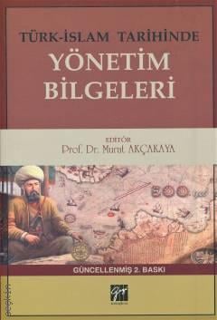 Türk–İslam Tarihinde Yönetim Bilgeleri Prof. Dr. Murat Akçakaya  - Kitap