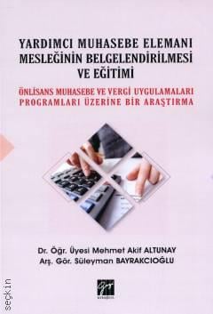 Yardımcı Muhasebe Elemanı Mesleğinin Belgelendirilmesi ve Eğitimi Mehmet Akif Altunay, Süleyman Bayrakçıoğlu