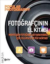 Popüler Photography Fotoğrafçının El Kitabı Muhteşem Fotoğraflar Yaratmanız İçin 355 İpucu ve Püf Noktası Kolektif  - Kitap
