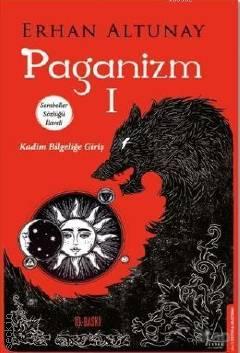 Paganizm I Kadim Bilgeliğe Giriş Erhan Altunay  - Kitap