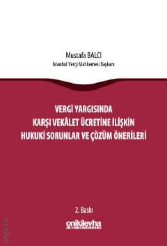 Vergi Yargısında Karşı Vekalet Ücretine İlişkin Hukuki Sorunlar ve Çözüm Önerileri