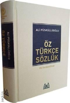 Öz Türkçe Sözlük Ali Püsküllüoğlu