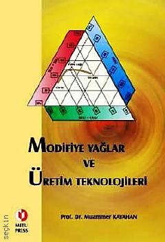 Modifiye Yağlar ve Üretim Teknolojileri Prof. Dr. Muammer Kayahan  - Kitap