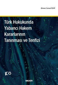 Türk Hukukunda Yabancı Hakem Kararlarının Tanınması ve Tenfizi Ahmet Cemal Ruhi  - Kitap