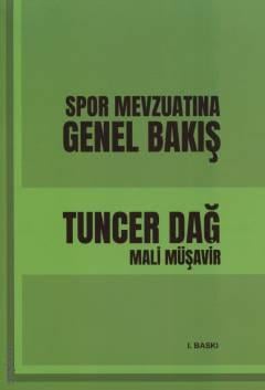 Spor Mevzuatına Genel Bakış Tuncer Dağ  - Kitap