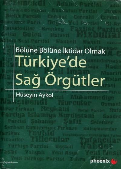 Bölüne Bölüne İktidar Olmak Türkiye'de Sağ Örgütler Hüseyin Aykol  - Kitap