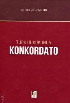 Türk Hukukunda Konkordato İltan Ekmekçioğlu  - Kitap