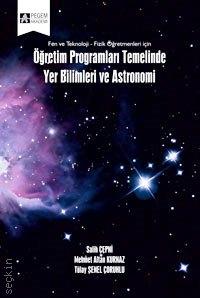 Öğretim Programları Temelinde Yer Bilimleri ve Astronomi Salih Çepni, Mehmet Altan Kurnaz, Tülay Şenel Çoruhlu  - Kitap