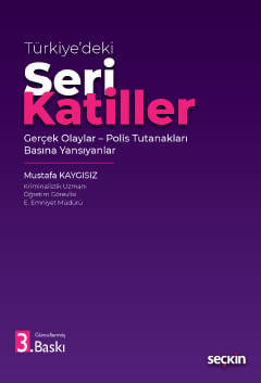 Türkiye'deki Seri Katiller Gerçek Olaylar – Polis Tutanakları – Basına Yansıyanlar Mustafa Kaygısız  - Kitap