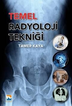 Temel Radyoloji Tekniği Tamer Kaya  - Kitap