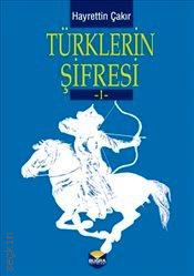 Türklerin Şifresi – 1 Hayrettin Çakır  - Kitap