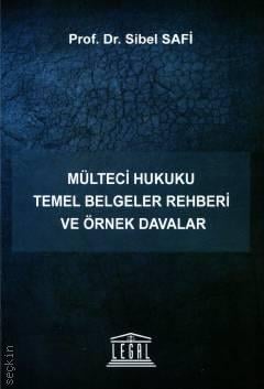 Mülteci Hukuku Temel Belgeler Rehberi ve Örnek Davalar Sibel Safi