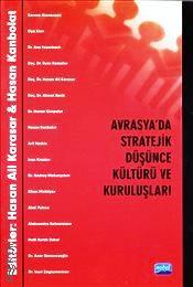 Avrasya'da Stratejik Düşünce Kültürü ve Kuruluşları Hasan Ali Karasar, Hasan Kanbolat
