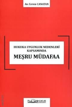 Hukuka Uygunluk Nedenleri Kapsamında Meşru Müdafaa Ceren Canatan  - Kitap