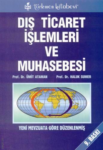Dış Ticaret İşlemleri ve Muhasebesi Ümit Ataman, Haluk Sumer  - Kitap