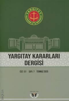 Yargıtay Kararları Dergisi Cilt: 51 Sayı: 7 Temmuz 2025