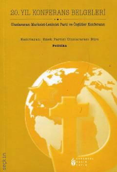 20. Yıl Konferans Belgeleri Uluslararası Marksist Leninist Parti ve Örgütler Konferansı Kolektif  - Kitap