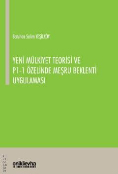 Yeni Mülkiyet Teorisi ve P1–1 Özelinde Meşru Beklenti Uygulaması