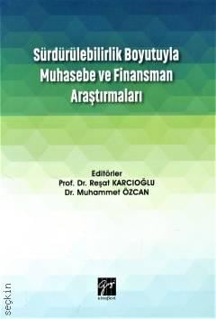 Sürdürülebilirlik Boyutuyla Muhasebe ve Finansman Araştırmaları Prof. Dr. Reşat Karcıoğlu, Dr. Muhammet Özcan  - Kitap