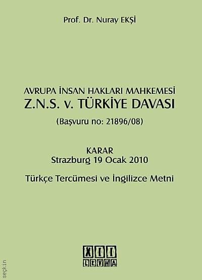 Avrupa İnsan Hakları Mahkemesi Z.N.S. v. Türkiye Davası Prof. Dr. Nuray Ekşi  - Kitap