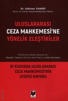 Uluslararası Ceza Mahkemesi'ne Yönelik Eleştiriler 87 Kusurda Uluslararası Ceza Mahkemesi'nin Otopsi Raporu Dr. Gökhan Taneri  - Kitap