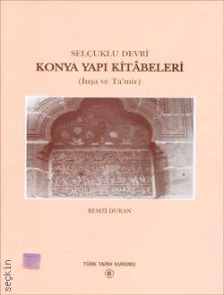 Konya Selçuklu Devri Yapı Kitâbeleri Remzi Duran  - Kitap
