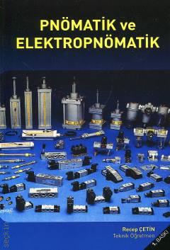 Pnömatik ve Elektropnömatik Recep Çetin  - Kitap